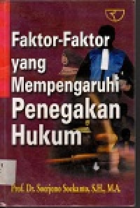 Faktor-Faktor yang Mempengaruhi Penegakan Hukum