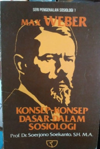 Max Weber: konsep-konsep dasar dalam sosiologi