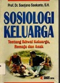 Sosiologi keluarga: tentang ikhwal keluarga, remaja dan anak
