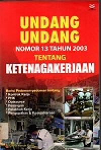 Undang-undang nomor 13 tahun 2003 tentang ketenagakerjaan