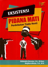 Eksistensi Pidana Mati: perdebatan tiada henti