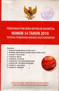 Peraturan Presiden Republik Indonesia Nomor 54 Tahun 2010 Tentang Pengadaan Barang/Jasa Pemerintah