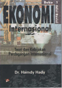 Ekonomi internasional: teori dan kebijakan perdagangan internasional buku 1