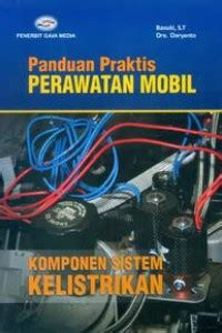 Panduan praktis perawatan mobil: komponen sistem kelistrikan