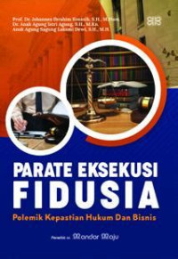 Parate eksekusi fidusia polemik kepastian hukum dan bisnis