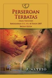Image of Perseroan terbatas : yang tertutup berdasarkan UU NO 40 Tahun 2007 Bagian Kedua
