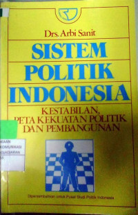 Sistem politik indonesia: kestabilan peta kekuatan politik dan pembangunan