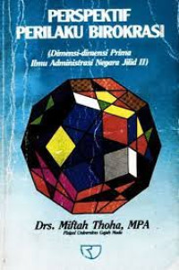 Perspektif Perilaku Birokrasi: dimensi-dimensi prima ilmu administrasi negara jilid II